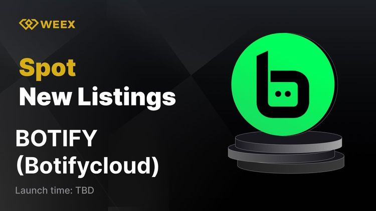 WEEX Welcomes BOTIFY (BOTIFY) – BOTIFY USDT Spot Trading Available Now